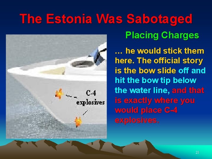 The Estonia Was Sabotaged Placing Charges … he would stick them here. The official