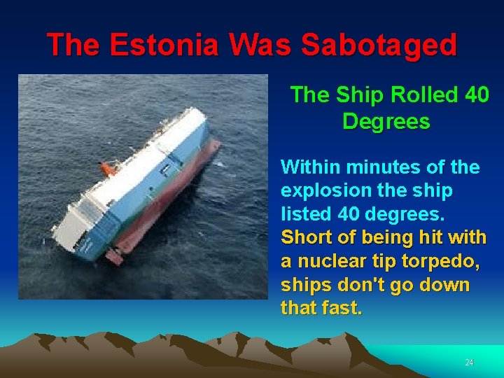 The Estonia Was Sabotaged The Ship Rolled 40 Degrees Within minutes of the explosion
