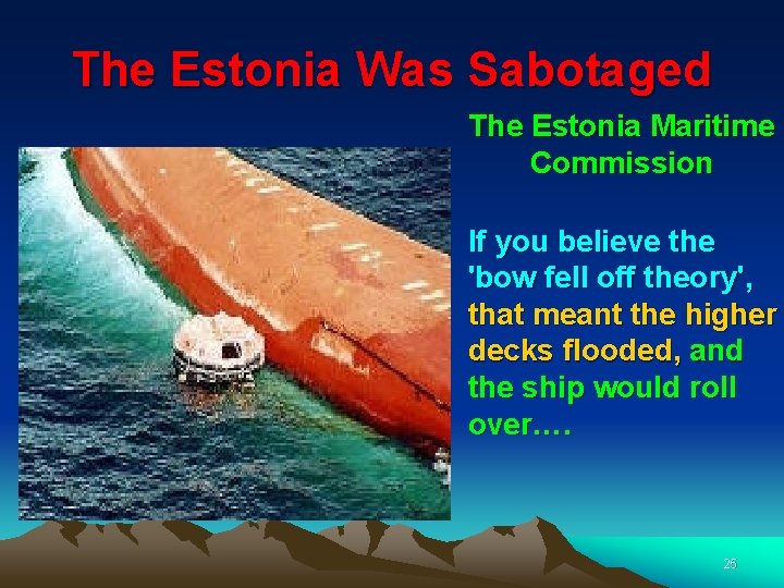 The Estonia Was Sabotaged The Estonia Maritime Commission If you believe the 'bow fell