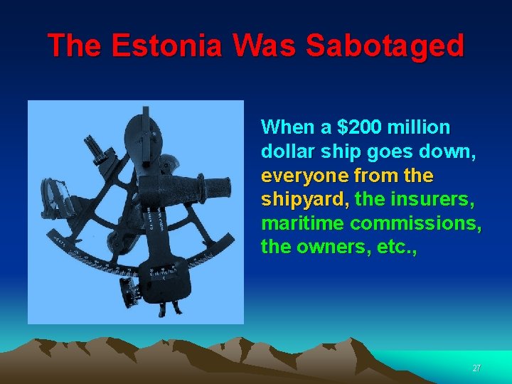 The Estonia Was Sabotaged When a $200 million dollar ship goes down, everyone from