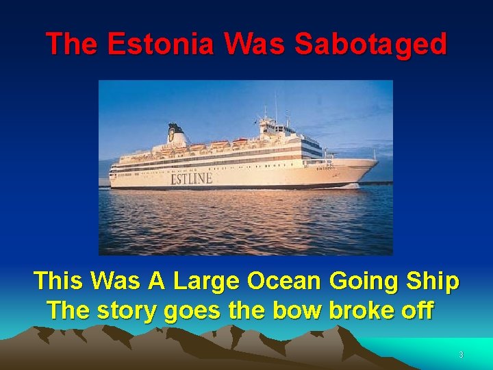 The Estonia Was Sabotaged This Was A Large Ocean Going Ship The story goes