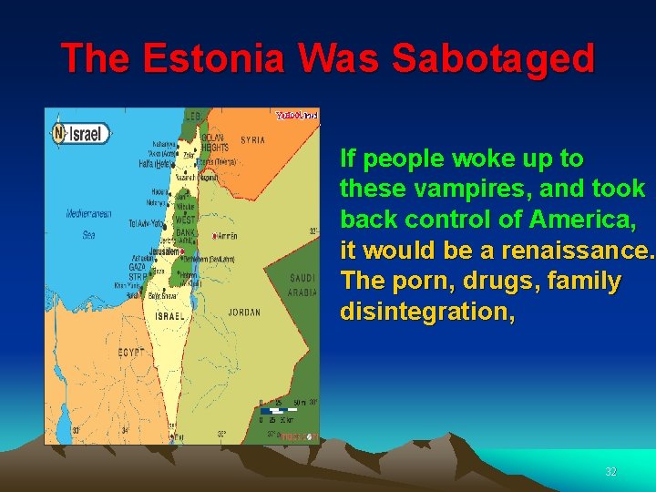 The Estonia Was Sabotaged If people woke up to these vampires, and took back