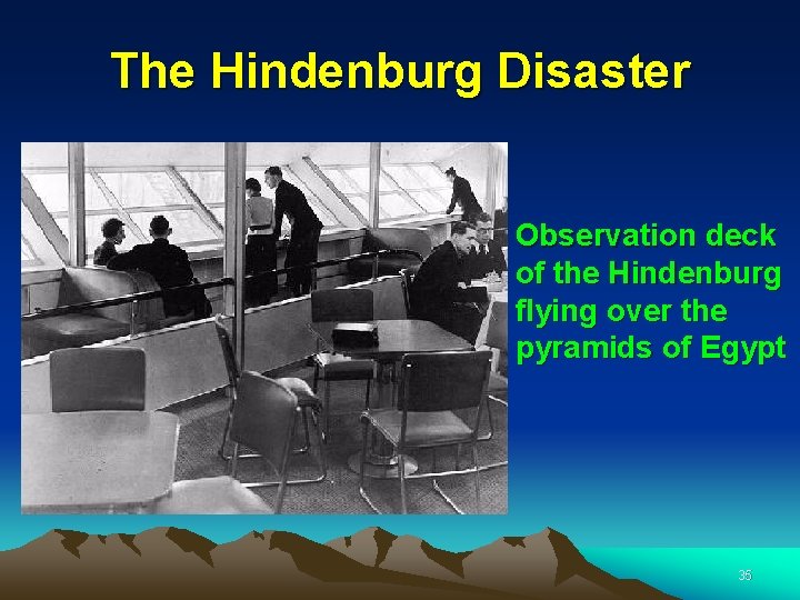 The Hindenburg Disaster Observation deck of the Hindenburg flying over the pyramids of Egypt