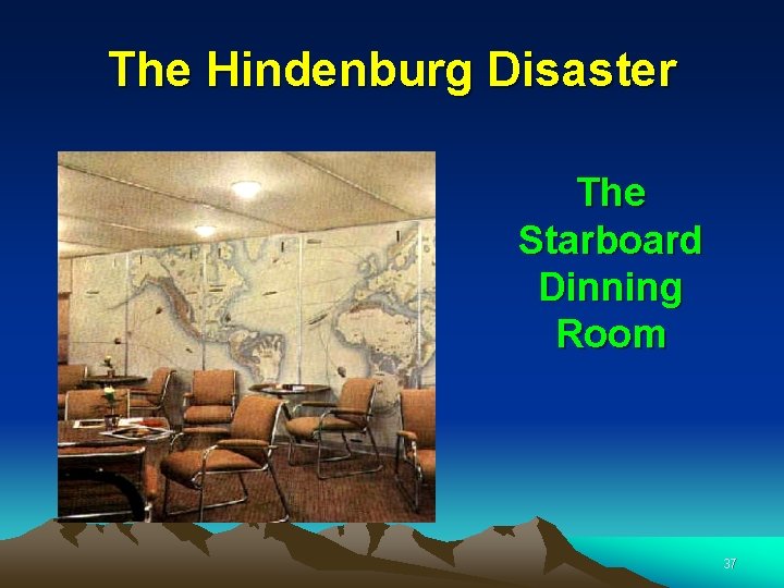 The Hindenburg Disaster The Starboard Dinning Room 37 