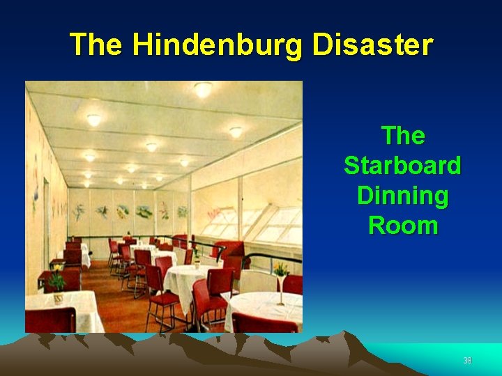 The Hindenburg Disaster The Starboard Dinning Room 38 