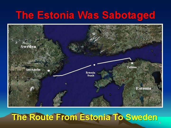 The Estonia Was Sabotaged The Route From Estonia To Sweden 4 