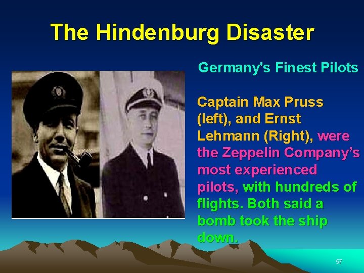 The Hindenburg Disaster Germany's Finest Pilots Captain Max Pruss (left), and Ernst Lehmann (Right),