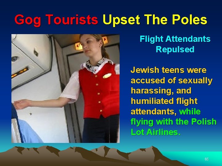 Gog Tourists Upset The Poles Flight Attendants Repulsed Jewish teens were accused of sexually