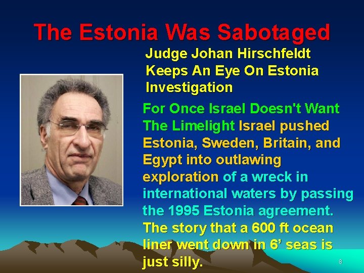 The Estonia Was Sabotaged Judge Johan Hirschfeldt Keeps An Eye On Estonia Investigation For