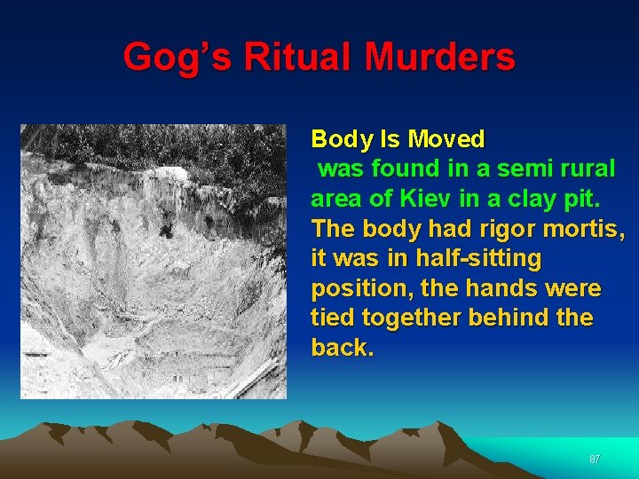 Gog’s Ritual Murders Body Is Moved was found in a semi rural area of