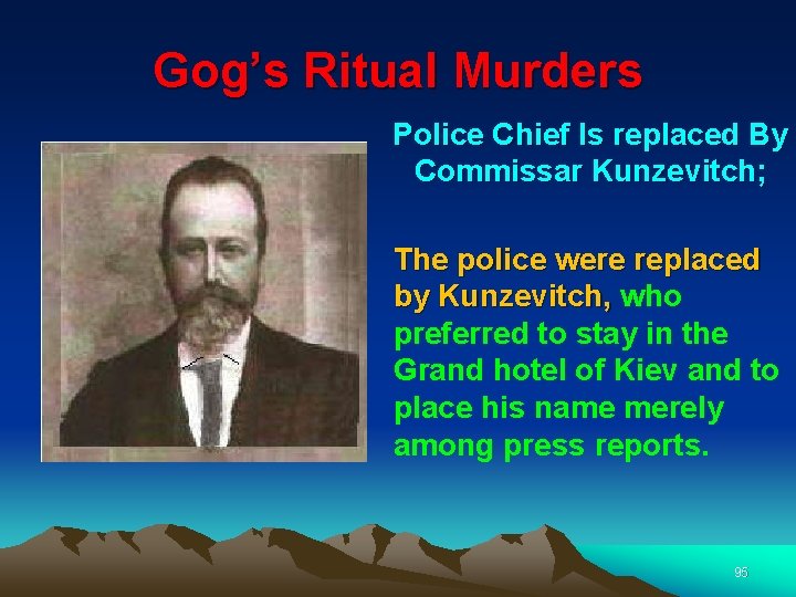 Gog’s Ritual Murders Police Chief Is replaced By Commissar Kunzevitch; The police were replaced