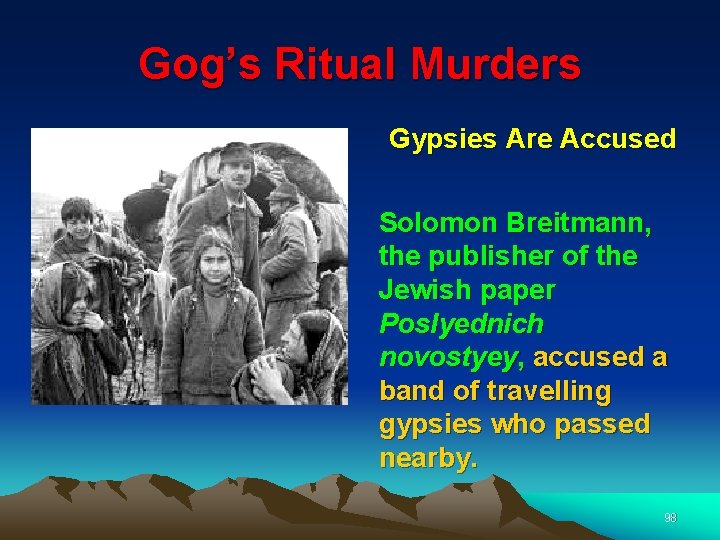 Gog’s Ritual Murders Gypsies Are Accused Solomon Breitmann, the publisher of the Jewish paper