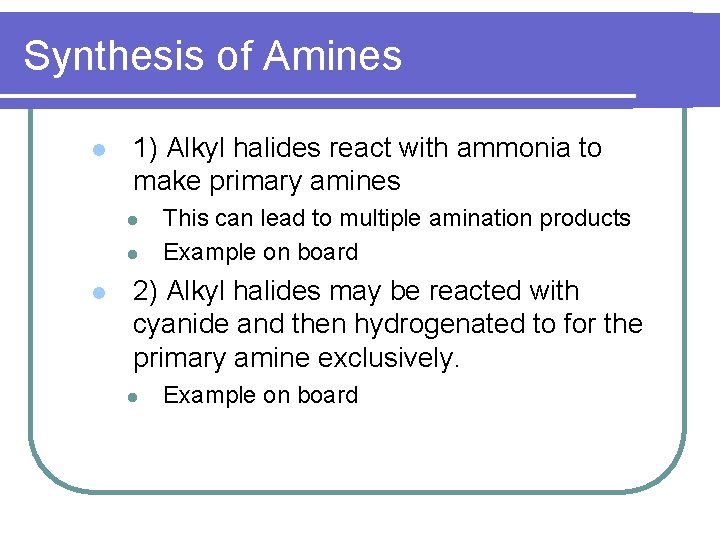 Synthesis of Amines l 1) Alkyl halides react with ammonia to make primary amines