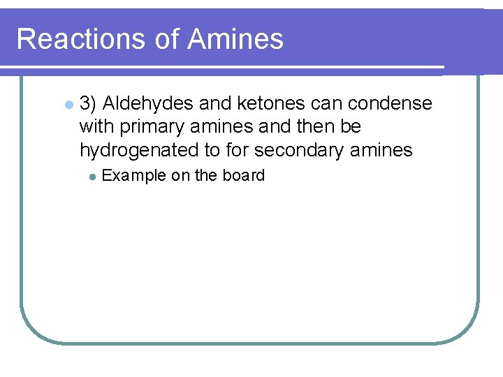 Reactions of Amines l 3) Aldehydes and ketones can condense with primary amines and