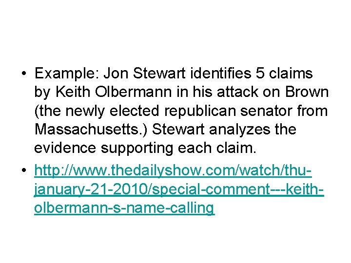  • Example: Jon Stewart identifies 5 claims by Keith Olbermann in his attack