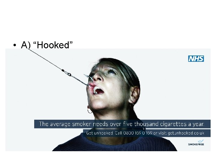  • A) “Hooked” 