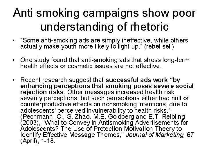 Anti smoking campaigns show poor understanding of rhetoric • “Some anti-smoking ads are simply