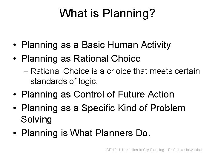 What is Planning? • Planning as a Basic Human Activity • Planning as Rational