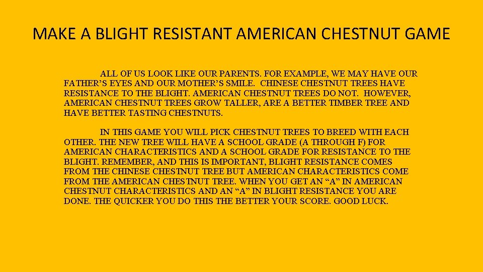 MAKE A BLIGHT RESISTANT AMERICAN CHESTNUT GAME ALL OF US LOOK LIKE OUR PARENTS.