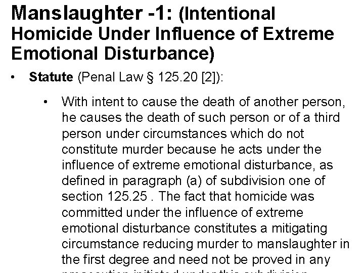 Manslaughter -1: (Intentional Homicide Under Influence of Extreme Emotional Disturbance) • Statute (Penal Law
