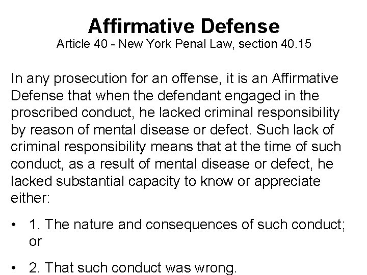 Affirmative Defense Article 40 - New York Penal Law, section 40. 15 In any