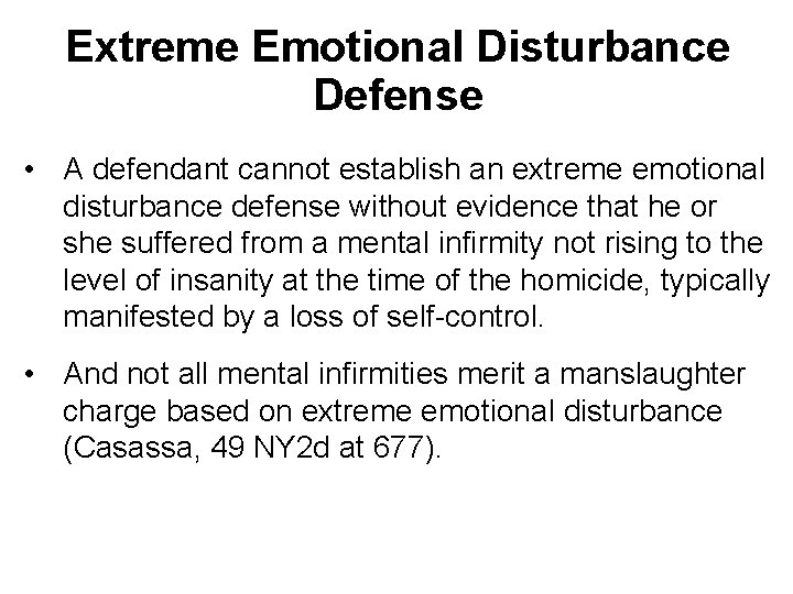 Extreme Emotional Disturbance Defense • A defendant cannot establish an extreme emotional disturbance defense