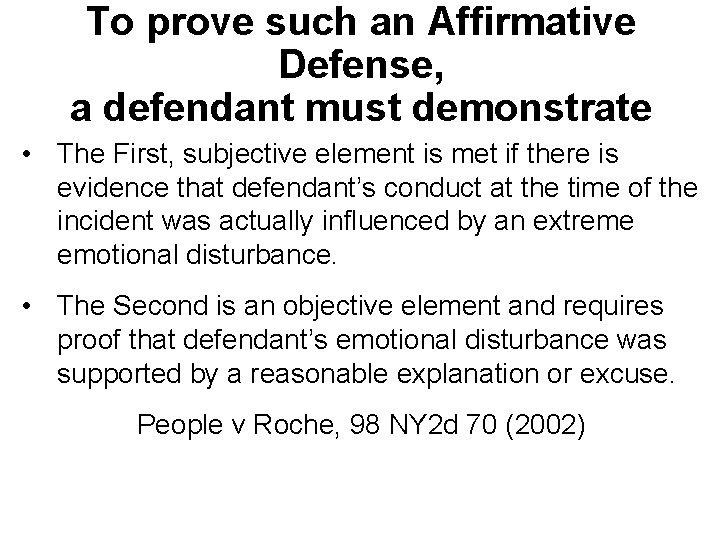 To prove such an Affirmative Defense, a defendant must demonstrate • The First, subjective