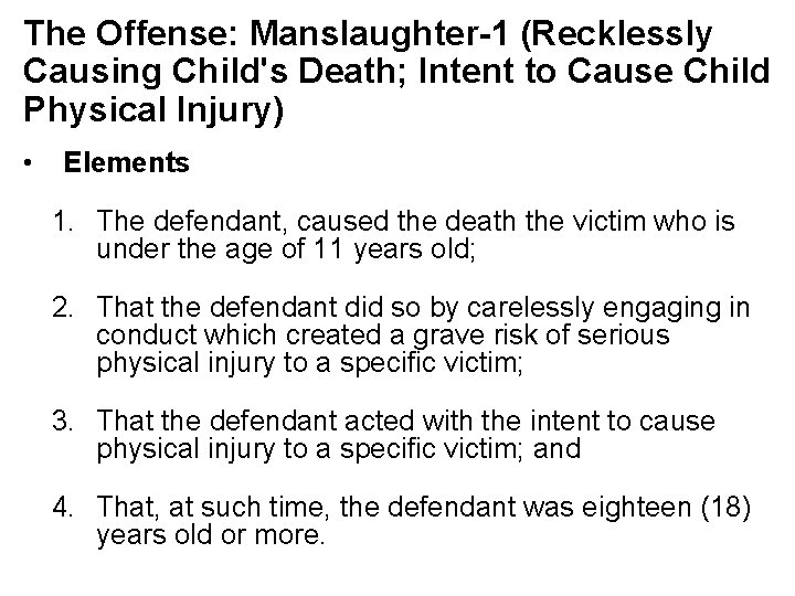The Offense: Manslaughter-1 (Recklessly Causing Child's Death; Intent to Cause Child Physical Injury) •