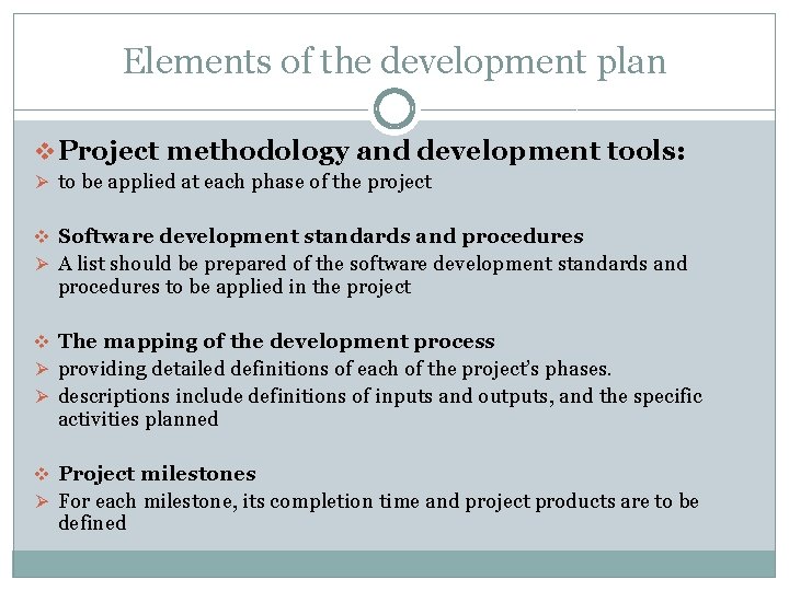 Elements of the development plan v Project methodology and development tools: Ø to be Elements of the development plan v Project methodology and development tools: Ø to be