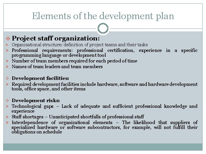 Elements of the development plan v Project staff organization: Ø Organizational structure: definition of Elements of the development plan v Project staff organization: Ø Organizational structure: definition of
