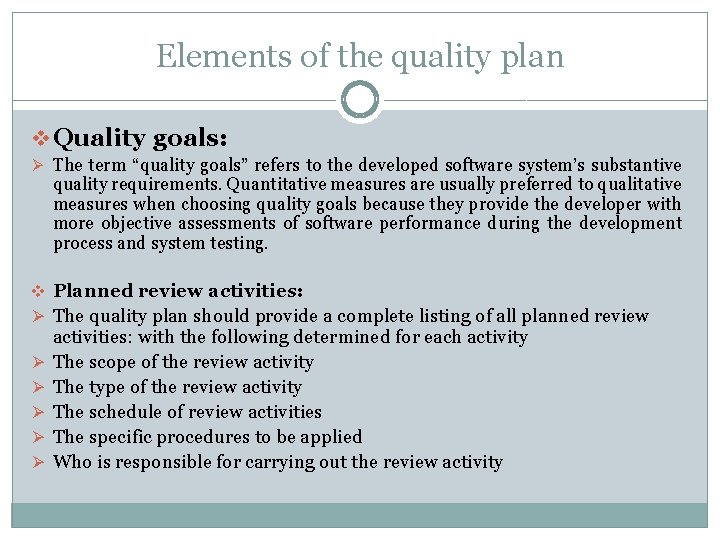 Elements of the quality plan v Quality goals: Ø The term “quality goals” refers Elements of the quality plan v Quality goals: Ø The term “quality goals” refers