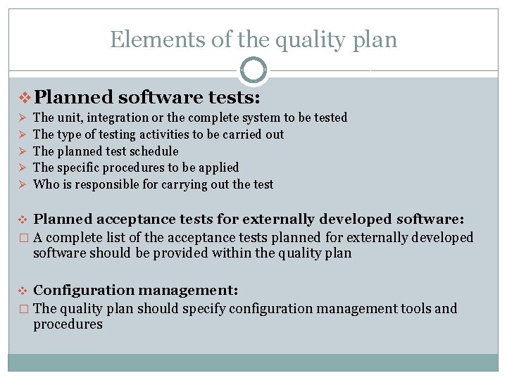 Elements of the quality plan v Planned software tests: Ø The unit, integration or Elements of the quality plan v Planned software tests: Ø The unit, integration or