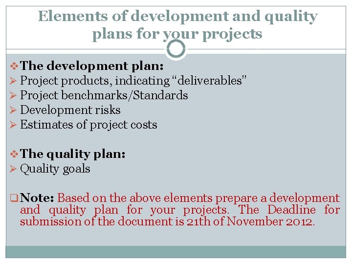 Elements of development and quality plans for your projects v The development plan: Ø Elements of development and quality plans for your projects v The development plan: Ø