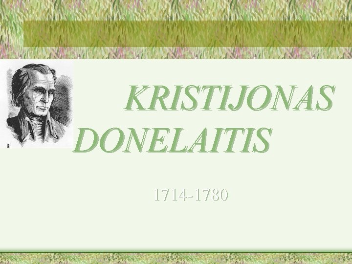 KRISTIJONAS DONELAITIS 1714 -1780 