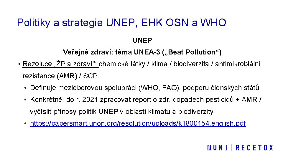 Politiky a strategie UNEP, EHK OSN a WHO UNEP Veřejné zdraví: téma UNEA-3 („Beat