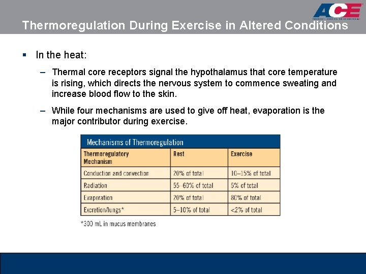 Thermoregulation During Exercise in Altered Conditions § In the heat: – Thermal core receptors
