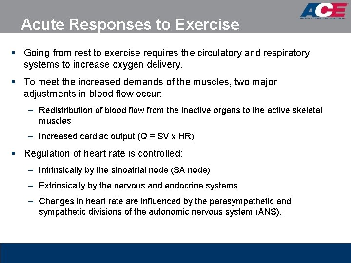 Acute Responses to Exercise § Going from rest to exercise requires the circulatory and