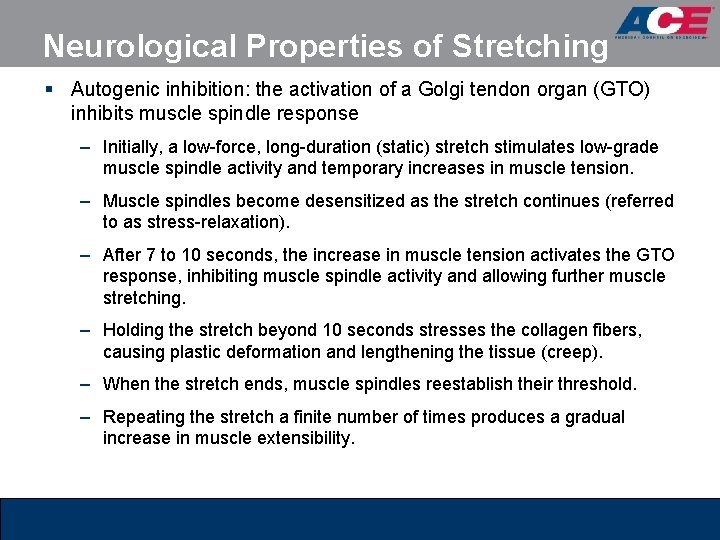 Neurological Properties of Stretching § Autogenic inhibition: the activation of a Golgi tendon organ