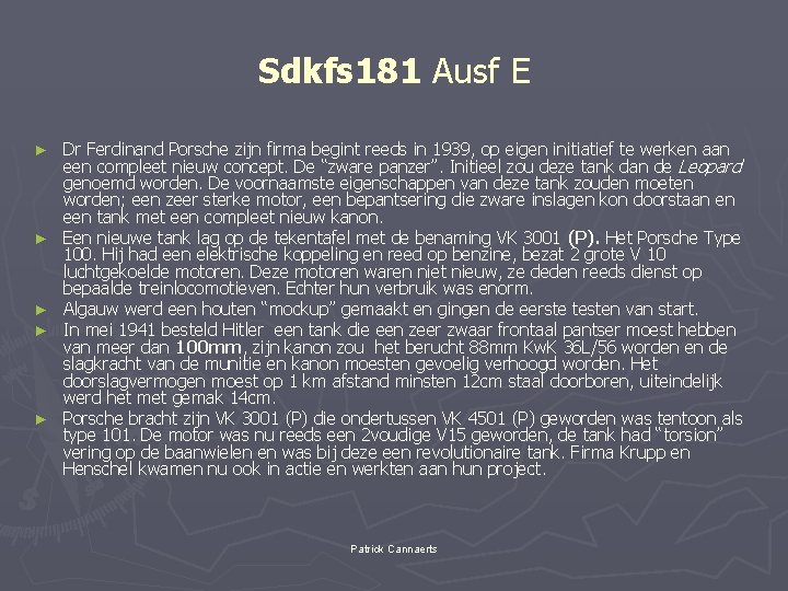 Sdkfs 181 Ausf E ► ► ► Dr Ferdinand Porsche zijn firma begint reeds