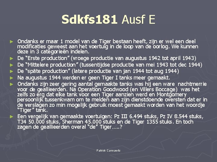 Sdkfs 181 Ausf E ► ► ► ► Ondanks er maar 1 model van