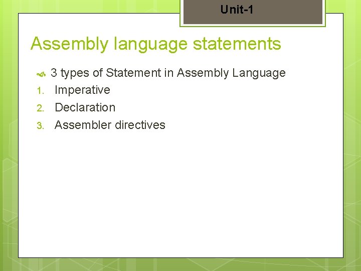 Unit-1 Assembly language statements 1. 2. 3. 3 types of Statement in Assembly Language