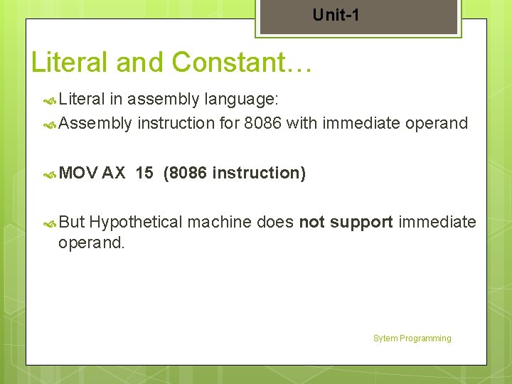 Unit-1 Literal and Constant… Literal in assembly language: Assembly instruction for 8086 with immediate