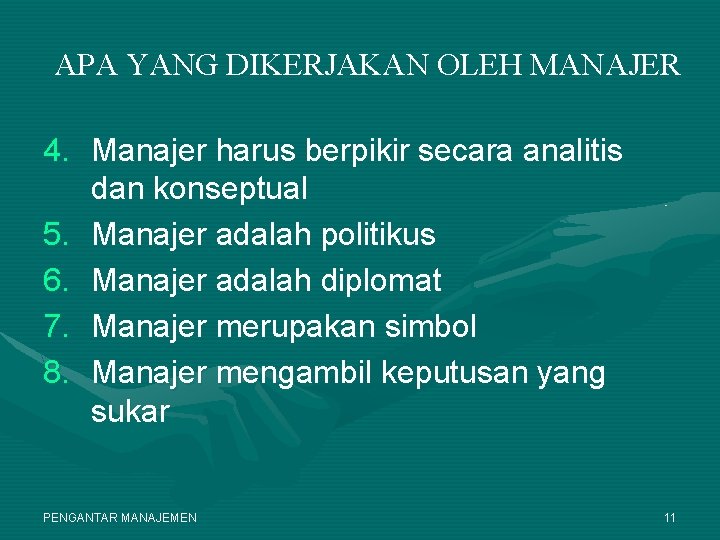APA YANG DIKERJAKAN OLEH MANAJER 4. Manajer harus berpikir secara analitis dan konseptual 5.