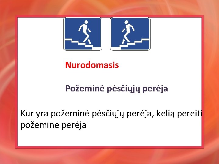 Nurodomasis Požeminė pėsčiųjų perėja Kur yra požeminė pėsčiųjų perėja, kelią pereiti požemine perėja 