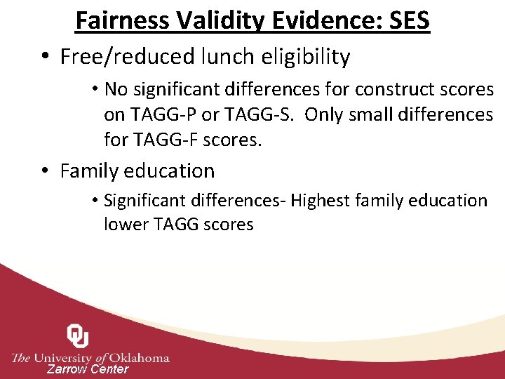 Fairness Validity Evidence: SES • Free/reduced lunch eligibility • No significant differences for construct