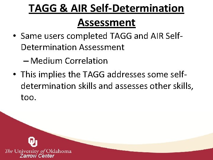 TAGG & AIR Self-Determination Assessment • Same users completed TAGG and AIR Self. Determination