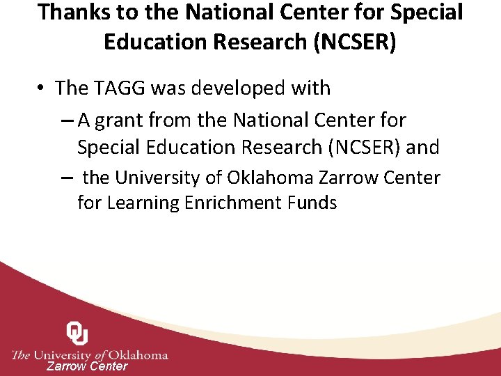 Thanks to the National Center for Special Education Research (NCSER) • The TAGG was