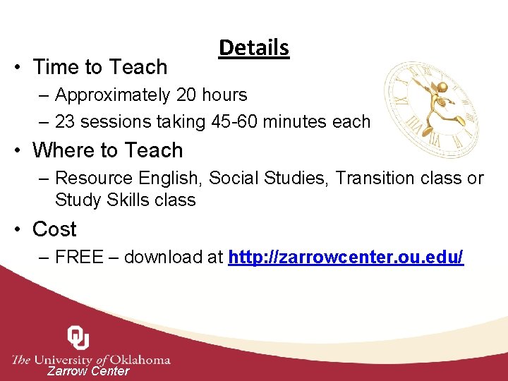  • Time to Teach Details – Approximately 20 hours – 23 sessions taking