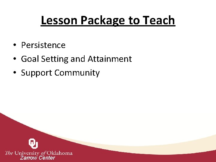 Lesson Package to Teach • Persistence • Goal Setting and Attainment • Support Community