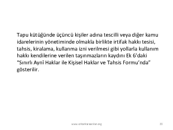 Tapu kütüğünde üçüncü kişiler adına tescilli veya diğer kamu idarelerinin yönetiminde olmakla birlikte irtifak Tapu kütüğünde üçüncü kişiler adına tescilli veya diğer kamu idarelerinin yönetiminde olmakla birlikte irtifak